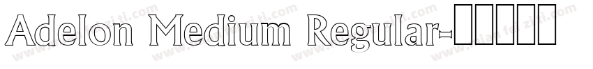 Adelon Medium Regular字体转换